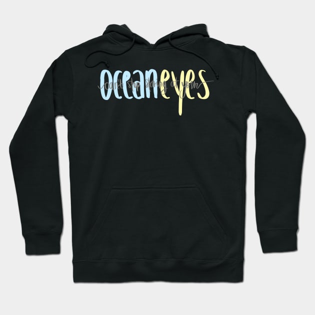 ocean eyes Hoodie by AlishaMSchil